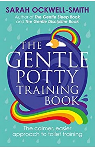 The Gentle Potty Training Book: The calmer, easier approach to toilet training - Paperback
